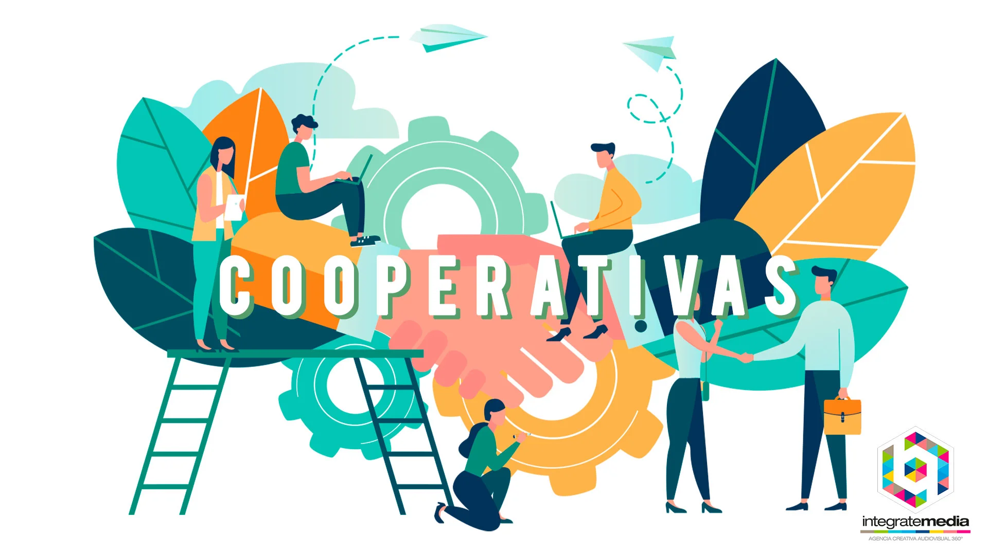 Las Cooperativas también somos empresas - Integrate Media